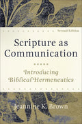 Scripture as Communication: Introducing Biblical Hermeneutics - Paperback