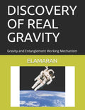 Discovery of Real Gravity: Gravity and Entanglement Working Mechanism - Paperback