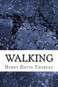 Walking: (Henry David Thoreau Classics Collection) - Paperback