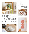 Easy Homemade Pottery: Make Your Own Stylish Decor Using Polymer and Air-Dry Clay - Paperback