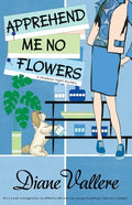 Apprehend Me No Flowers: A Madison Night Mystery - Paperback