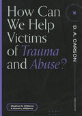 How Can We Help Victims of Trauma and Abuse? - Paperback