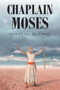 Chaplain Moses: What Chaplains Can Learn from Moses - Paperback
