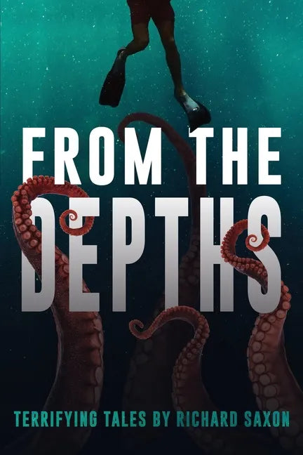 From the Depths: Terrifying Tales - Paperback