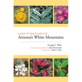 Guide to the Plants of Arizona's White Mountains - Paperback