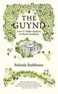 The Guynd: Love & Other Repairs in Rural Scotland - Paperback