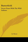 Butterfield: Seven Years With The Wild Indians - Paperback