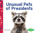 Unusual Pets of Presidents - Library Binding