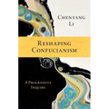Reshaping Confucianism: A Progressive Inquiry - Paperback