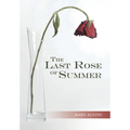 The Last Rose of Summer - Hardcover