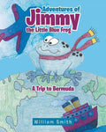 Adventures of Jimmy the Little Blue Frog - Paperback
