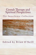 Gestalt Therapy and Spiritual Perspective: The InnerSense Collection - Paperback