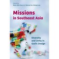 Missions in Southeast Asia: Diversity and Unity in God's Design - Paperback