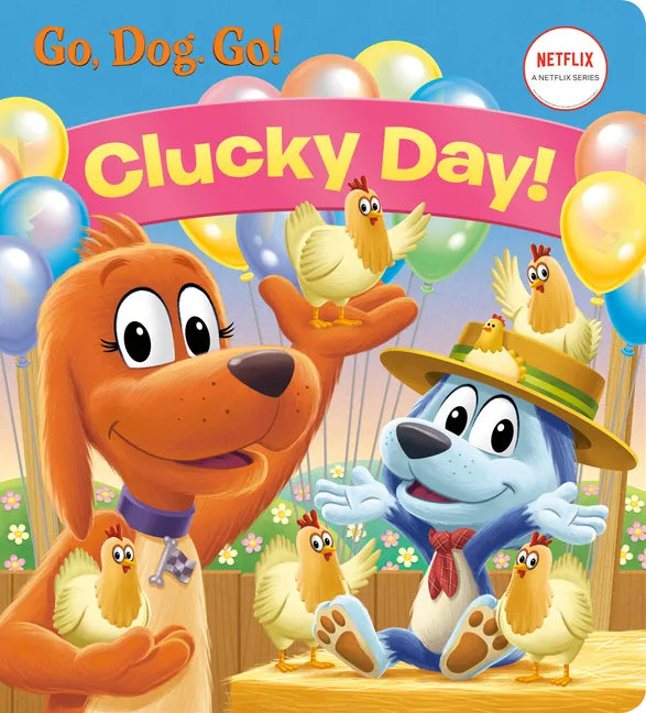 Clucky Day! (Netflix: Go, Dog. Go!) - Board Book