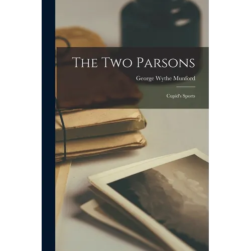 The Two Parsons: Cupid's Sports - Paperback