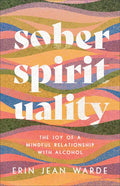 Sober Spirituality - Hardcover