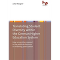 Translating Student Diversity Within the German Higher Education System: How Universities Respond to the Political Discourse on Widening Participation - Paperback