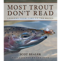 Most Trout Don't Read: Lessons from Time on the Water - Paperback