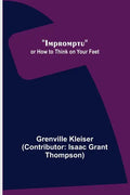 Impromptu; or How to Think on Your Feet - Paperback