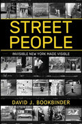 Street People: Invisible New York Made Visible - Paperback