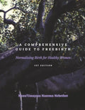 A Comprehensive Guide to Freebirth: Normalizing Birth for Healthy Women - Paperback
