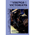 The Vikings and the Victorians: Inventing the Old North in Nineteenth-Century Britain - Paperback
