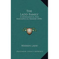 The Ladd Family: A Genealogical And Biographical Memoir (1890) - Hardcover