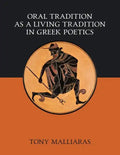 Oral Tradition as a Living Tradition in Greek Poetics - Paperback