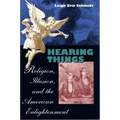 Hearing Things: Religion, Illusion, and the American Enlightenment - Paperback