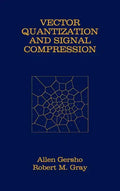 Vector Quantization and Signal Compression - Hardcover