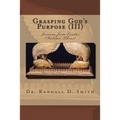 Grasping God's Purpose (III): Lessons in Exodus - Paperback