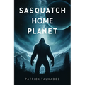 Sasquatch Home Planet - Paperback