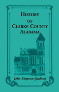 History of Clarke County, Alabama - Paperback