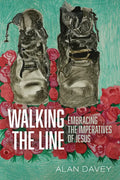 Walking the Line: Embracing the Imperatives of Jesus - Paperback