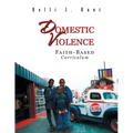 Domestic Violence: Faith Based Curriculum - Paperback