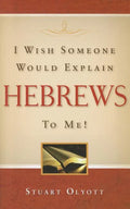 I Wish Someone Would Explain Hebrews to Me! - Paperback