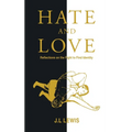 Hate and Love: Reflections on the Fight to Find Identity - Hardcover