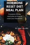 Hormone Reset Diet Meal Plan: Complete 30 Day Meal Plan On How To Reset Your Hormones - Paperback