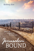 Jerusalem Bound: How to Be a Pilgrim in the Holy Land - Paperback