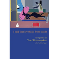 I Said That Love Heals from Inside: Love Poems of Yusef Komunyakaa - Paperback