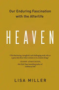 Heaven: Our Enduring Fascination with the Afterlife - Paperback
