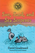Sun, Sand, and Sea Serpents - Paperback