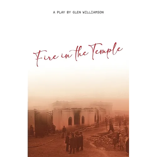 Fire in the Temple: A Play by Glen Williamson - Paperback