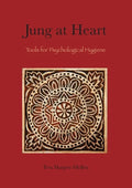 Jung at Heart: Tools for Psychological Hygiene - Paperback