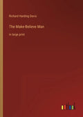 The Make-Believe Man: in large print - Paperback