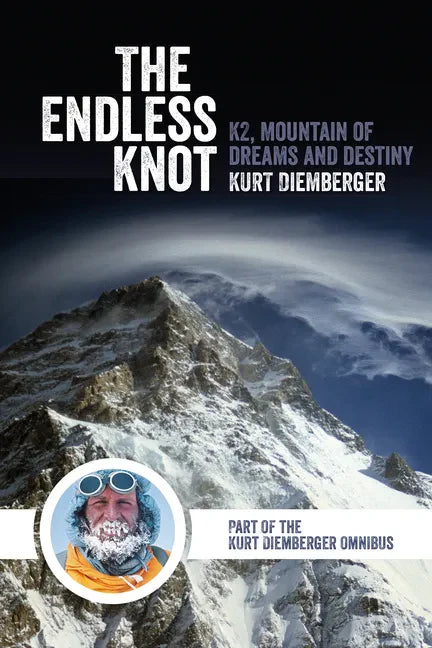 The Endless Knot: K2, Mountain of Dreams and Destiny - Paperback