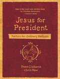 Jesus for President: Politics for Ordinary Radicals - Paperback