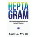 Heptagram: The 7-Pillar Business Design System for the 21st Century - Hardcover