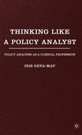 Thinking Like a Policy Analyst: Policy Analysis as a Clinical Profession - Hardcover