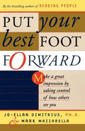Put Your Best Foot Forward: Make a Great Impression by Taking Control of How Others See You - Paperback